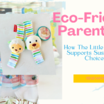 Eco-Friendly Parenting: How The Little Bee Box Supports Sustainable Choices